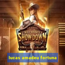 lucas amadeu fortuna